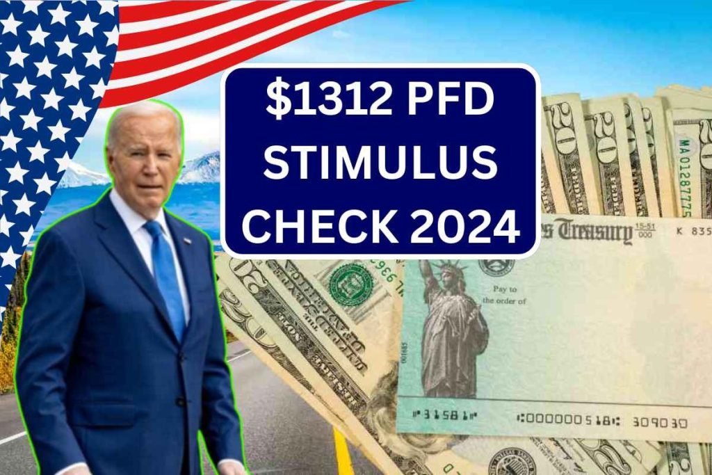 $1312 PFD Stimulus Check 2024: Check Eligibility & Know Payment Dates